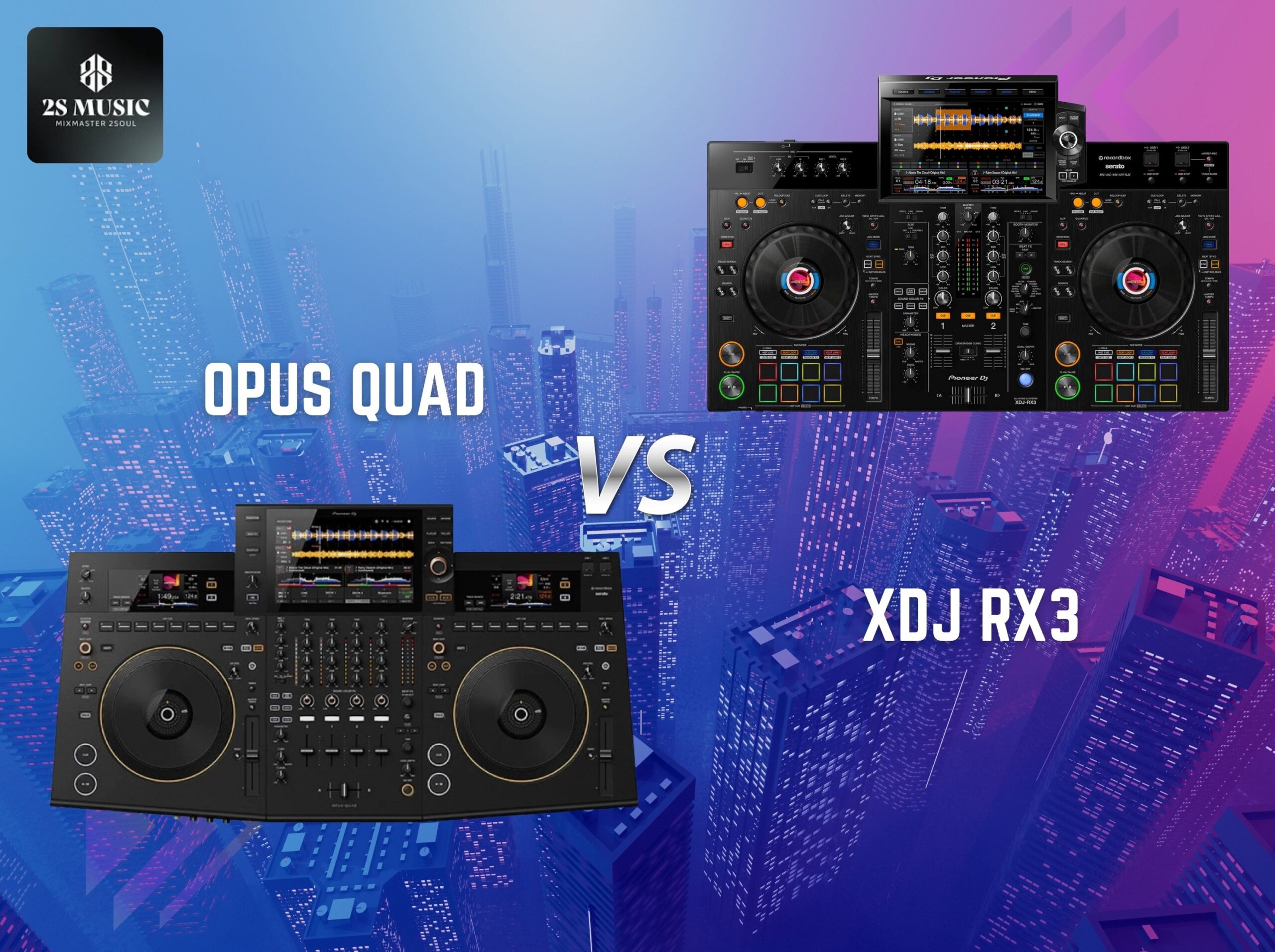 xdj-rx3-vs-opus-quad
